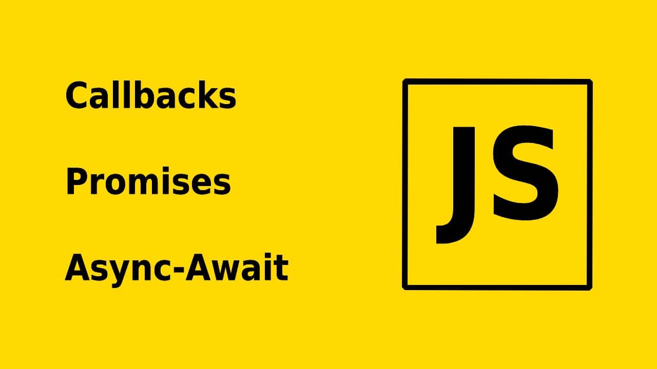JS Async -Await, Promises, and Callback